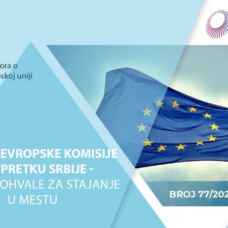 77. broj biltena Progovori o pregovorima - Izveštaj Evropske komisije o napretku Srbije - glasne pohvale za stajanje u mestu